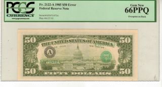 Fr 2122 - A 1985 $50 Federal Reserve Note Error Overprint On Back Pcgs Gem 66 photo