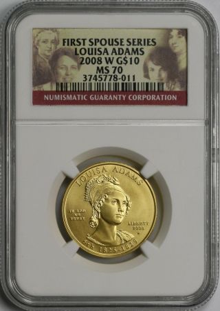 2008 - W First Spouse Series Louisa Adams Gold $10 Ms 70 Ngc photo