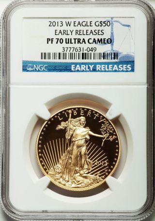 2013 - W $50 Early Releases Gold Eagle Ngc Pf70 Ultra Cameo photo