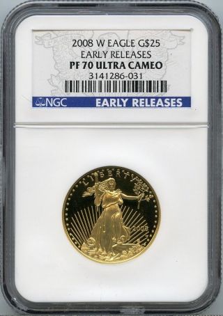 2008 W $25 (1/2 Oz) Proof Gold Eagle Ngc Pf 70 Pr 70 Early Release photo