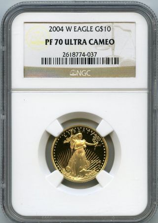 2004 W $10 (1/4 Oz) Gold Eagle Ngc Proof 70 Pf 70 Ultra Cameo photo
