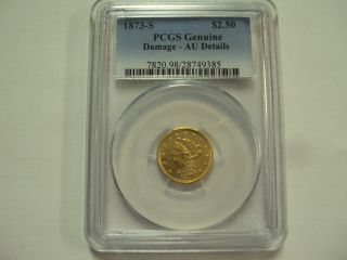 Coinhunters - 1873 Liberty Head $2 - 1/2 Gold Qtr Eagle - Pcgs Au,  Details - Damage photo