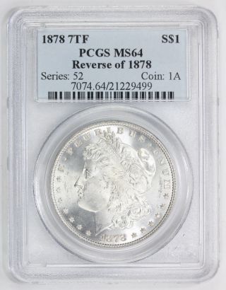 1878 7tf Morgan Silver Dollar Ms 64 Rev Of 1878 Pcgs (9499) photo