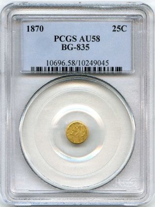 1870 Pcgs Au58 California Gold 25 Cent Bg - 835 Round photo
