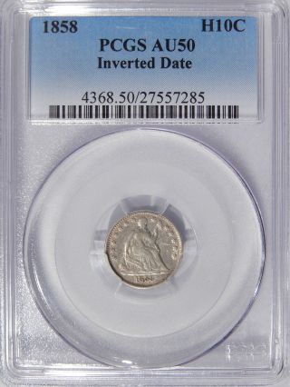 1858 Inverted Date H10c Pcgs Au - 50 Neat Seated Liberty Half Dime Variety photo