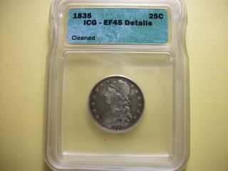 1835 Capped Bust Quarter Icg Ef45 Details,  Cleaned. . . .  Look photo