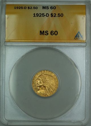1925 - D $2.  50 Indian Quarter Eagle Gold Coin Anacs Ms - 60 photo