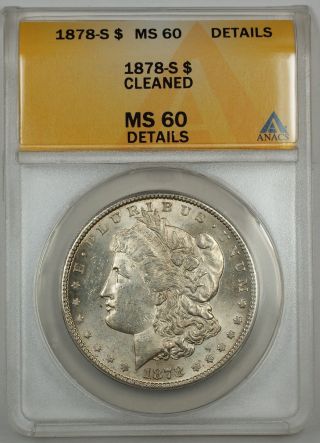 1878 - S Morgan Silver Dollar Coin,  Anacs Ms - 60 Details,  Cleaned photo