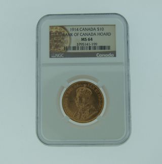 1914 Canada $10 Ngc Ms64 - Bank Of Canada Hoard Gold Coin W/ Box photo