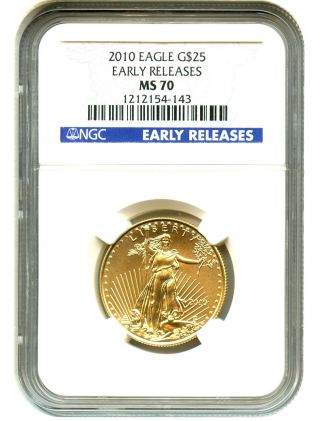 2010 Gold Eagle $25 Ngc Ms70 (early Releases) American Gold Eagle Age photo
