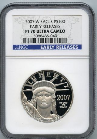 2007 - W $100 (1 Oz. ) Proof 70 Platinum Eagle Ngc Pf 70 Ucam Early Releases photo