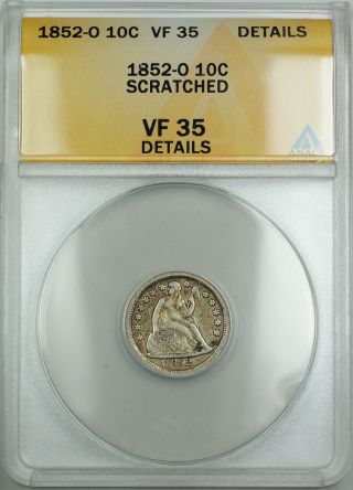 1852 - O Seated Liberty Silver Dime,  Anacs Vf - 35,  Scratched,  Akr photo