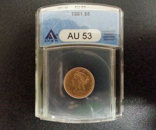 1881 $5 Liberty Half Eagle Gold Coin Anacs Au - 53 Akr photo