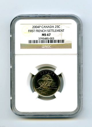 2004 P Canada 25 Cent Ngc Ms67 First French Settlement Quarter Certified photo
