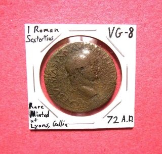 Ancient Roman Imperial Coin - Emperor Vespasian - Rare Mintage Lyons,  Gaul 72 A.  D. photo