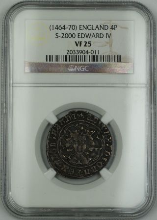 (1464 - 70) England Silver Groat Fourpence 4p Coin S - 2000 Edward Iv Ngc Vf - 25 Akr photo