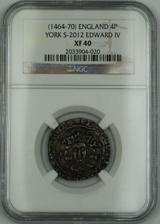 (1464 - 70) England Silver Groat Fourpence 4p Coin S - 2012 Edward Iv Ngc Xf - 40 Akr photo