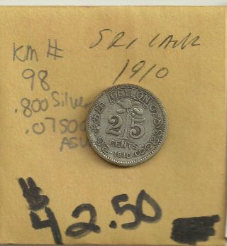 1910 Ceylon (sri Lanka) 25 Cent Coin Km98.  800 Silver.  0750 Oz.  Asw photo