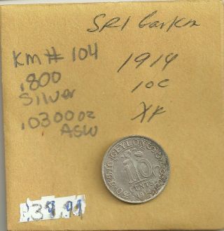 1914 Ceylon (sri Lanka) 10 Cent Coin Km104.  800 Silver.  0300 Oz.  Asw Xf photo