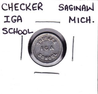 Checker Iga School,  Saginaw,  Mi Michigan 10 Cents Token Independent Grocers Assoc. photo