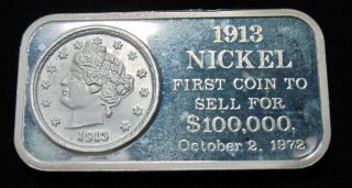 1 Ounce Art Bar 1913 Nickel First Coin To $100,  000 1972 World - Wide Coin photo