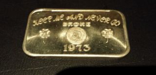 1973 - Keep Me And Never Go Broke - 1 Ounce.  999 Silver Bar photo