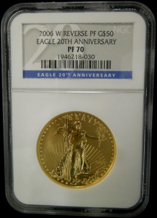 2006 - W Reverse Proof $50 Gold Eagle Ngc Pf70 20th Anniversary Blue Label Rare photo