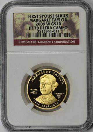 2009 - W First Spouse Series Margaret Taylor Gold $10 Pf 70 Ultra Cameo Ngc photo