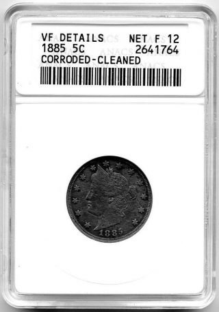 1885 Liberty Nickel Anacs Vf Details Net F12 Corroded - Cleaned Rare Key Date photo