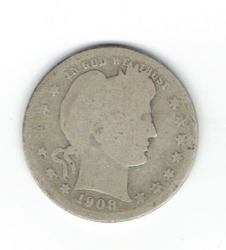 1908 - S Barber Quarter 25c In Almost Good To Key Date photo