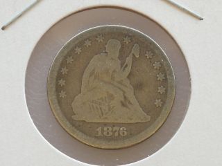 1876 - P Seated Liberty Quarter 90% Silver U.  S.  Coin C8771 photo