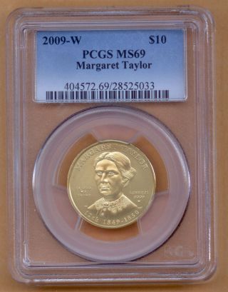 2009 - W Gold $10 Margaret Taylor Pcgs Ms69 Gold Low Mintage Only 3430 Minted photo