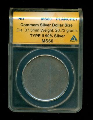 Commemorative Silver Dollar Size Planchet Anacs Ms60 photo