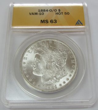 1884 - O Over O Morgan Dollar Graded By Anacs Ms 63 Vam - 10 / Hot 50 Bright White photo