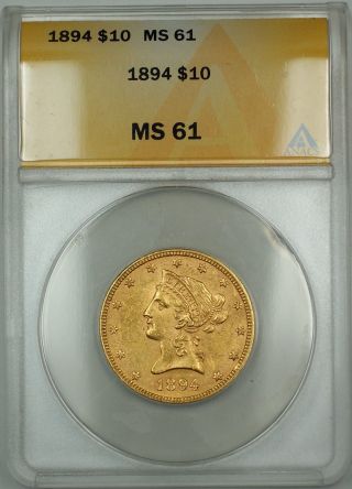 1894 Ten Dollar $10 Liberty Gold Eagle Coin Anacs Ms - 61 photo