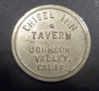 Rare Chisel Inn Tavern Johnson Valley Ca Token Good For 25 Cents Bar Etc Lqqk photo