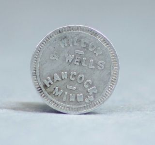 Vintage Hancock Minnesota Mn Wilcox & Wells Trade Token Good For 1 Cent photo