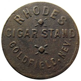 Nevada Trade Token - Rhodes Cigar Stand,  Goldfield,  Nv (1906 - 12) Mining Town photo