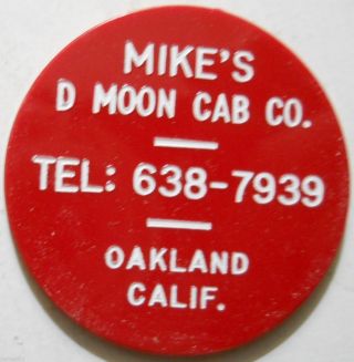 Mike ' S D Moon Cab Company (oakland,  California) Transit Token - Ca1000q photo