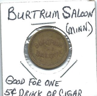 Burtrum Minnesota Saloon Token Good For 5c Drink Or Cigar 22mm Brass photo