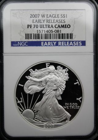 2007 W Proof Silver Eagle 1 Oz.  999 Ngc Pr 70 Early Releases 405 - 081 photo