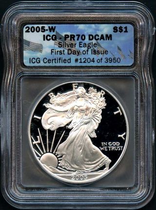2005 - W Proof American Silver Eagle First Day Of Issue Icg Pr - 70dcam photo