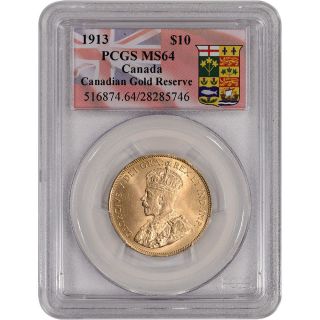 1913 Canada Gold 10 Dollars $10 - Pcgs Ms64 - Canadian Gold Reserve photo
