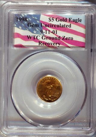 1998 Pcgs Gem Uncirculated $5 Gold Eagle - Ground Zero Recovery - - 9/11/01 photo