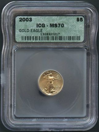 2003 $5 Uncirculated American Gold Eagle 1/10 Oz.  Icg Ms - 70 photo