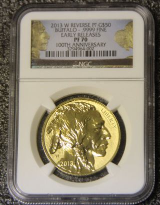 2013 - W $50 Gold Buffalo Ngc Pf70 Reverse Proof Early Releases 100th Anniversary photo
