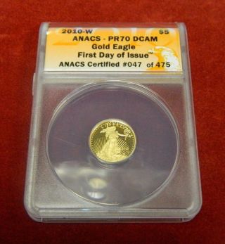 2010 - W $5 Gold Eagle Anacs - Pr70 Dcam First Day Of Issue 47 photo