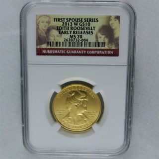 2013 W Edith Roosevelt First Spouse Series Early Releases G$10 - Ngc Ms70 photo