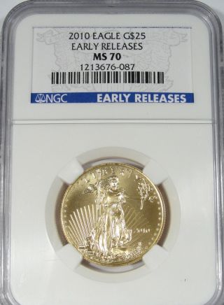 2010 $25 American Gold Eagle Ngc Early Release Ms70 Perfect Grade photo
