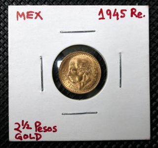 Two (2x) Unc 1945 Mexican Two And A Half / 2.  5 Pesos Gold Coin - 3.  74gm Agw photo